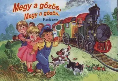 Leporelá, krabičky, puzzle knihy Megy a gőzös, megy a gőzös, Kanizsára... - Hajnal Eszes