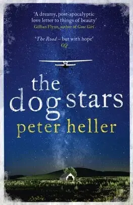 Svetová beletria The Dog Stars: The hope-filled story of a world changed by global catastrophe - Peter Heller