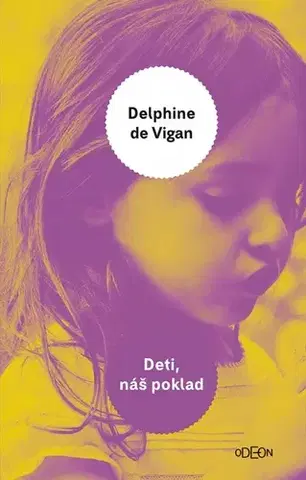 Svetová beletria Deti, náš poklad - Delphine de Vigan,Andrea Černáková
