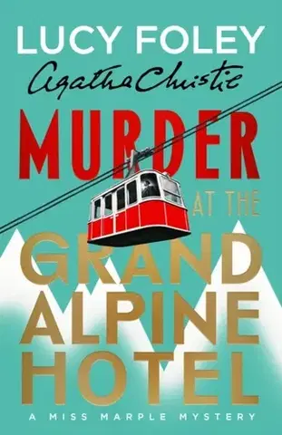 Detektívky, trilery, horory Murder at the Grand Alpine Hotel - Lucy Foleyová