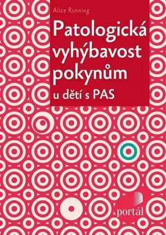 Psychológia, etika Patologická vyhýbavost pokynům u dětí s PAS - Alice Running,Denisa Štrbová