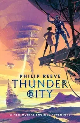 Fantasy, upíri Mortal Engines: Thunder City - Philip Reeve