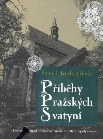 História - ostatné Příběhy pražských svatyní - Pavel Bedrníček