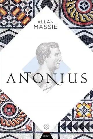 Historické romány Antonius - Allan Massie