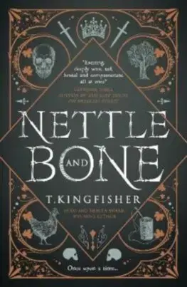 Sci-fi a fantasy Nettle & Bone - T. Kingfisher