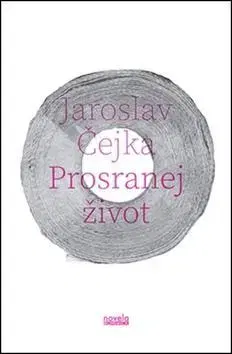 Humor a satira Prosranej život - Jaroslav Čejka
