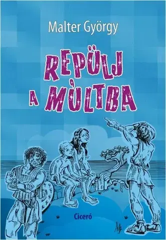 Beletria - ostatné Repülj a múltba - György Malter
