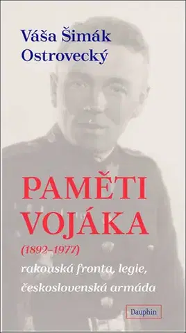 História Paměti vojáka (1892-1977) - Váša Šimák-Ostrovecký