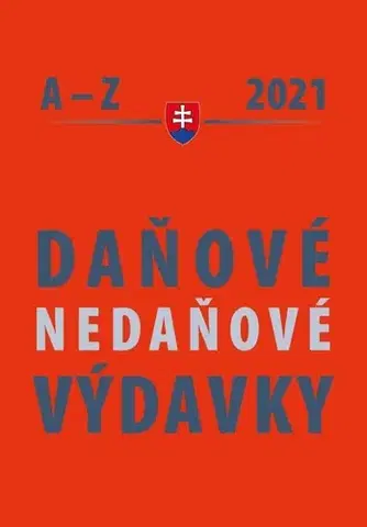 Dane, účtovníctvo Daňové a nedaňové výdavky A-Z 2021 - Ján Mintál