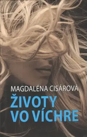 Slovenská beletria Životy vo víchre - Magdaléna Cisárová