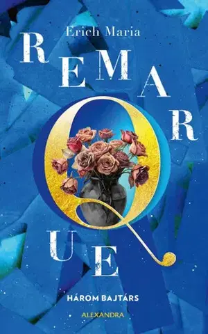 Svetová beletria Három bajtárs - Erich Maria Remarque