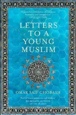 Islam Letters to a Young Muslim - Omar Saif Ghobash