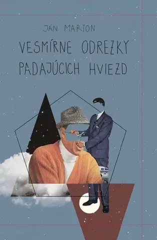 Poézia Vesmírne odrezky padajúcich hviezd - Ján Márton