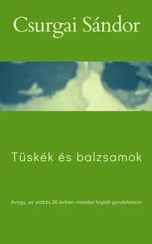 Svetová beletria Tüskék és balzsamok - Csurgai Sándor