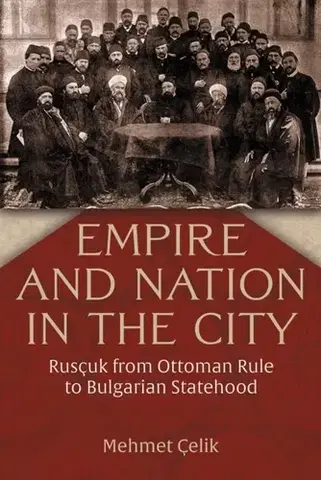 História Empire and Nation in the City - Mehmet Celik