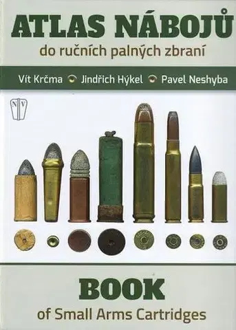 Armáda, zbrane a vojenská technika Atlas nábojů do ručních palných zbraní - Pavel Neshyba,Vít Krčma,Jindřich Hýkel
