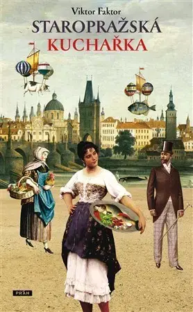 Česká Staropražská kuchařka - Anna Novotná,Viktor Faktor