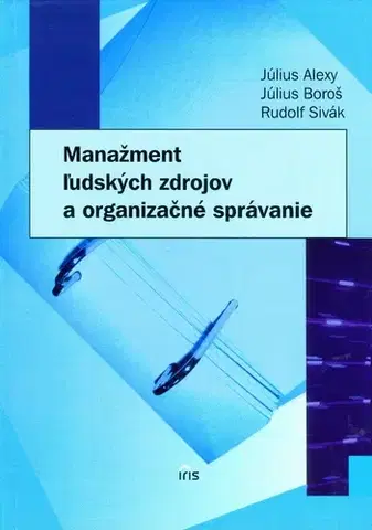 Manažment Manažment ľudských zdrojov a organizačné správanie - Július Alexy,neuvedený