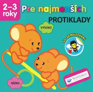 Nalepovačky, vystrihovačky, skladačky Pre najmenších – Protiklady