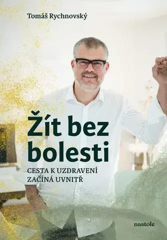 Biznis a kariéra Žít bez bolesti - Tomáš Rychnovský