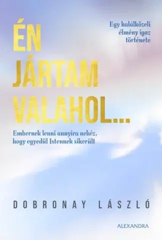 Skutočné príbehy Én jártam valahol - László Dobronay