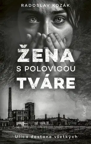 Detektívky, trilery, horory Žena s polovicou tváre - Radoslav Kozák