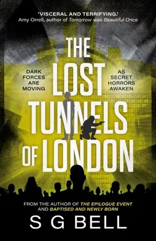 Sci-fi a fantasy The Lost Tunnels of London - S G Bell