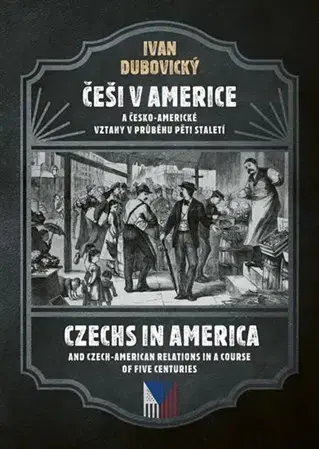 Svetové dejiny, dejiny štátov Češi v Americe - Ivan Dubovický