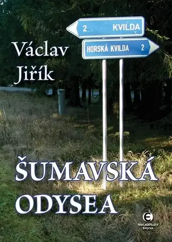 Odborná a náučná literatúra - ostatné Šumavská odysea - Václav Jiřík