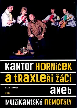 Humor a satira Kantor Horníček a Traxleři žáci - Petr Traxler