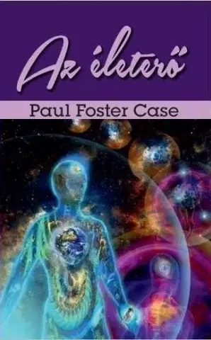 Ezoterika - ostatné Az életerő - Paul Foster