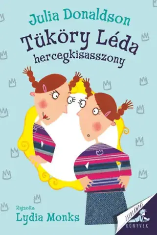 Rozprávky Tüköry Léda hercegkisasszony - Julia Donaldson