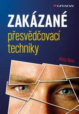 Psychológia, etika Zakázané přesvědčovací techniky - Rintu Basu
