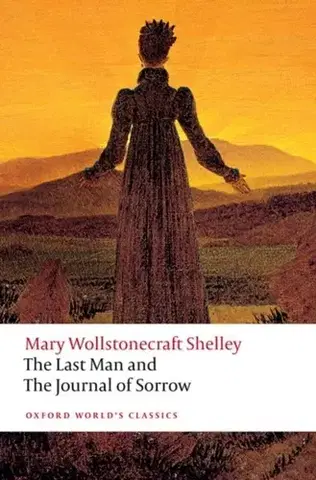 Beletria The Last Man and The Journal of Sorrow - Mary Wollstonecraft Shelley