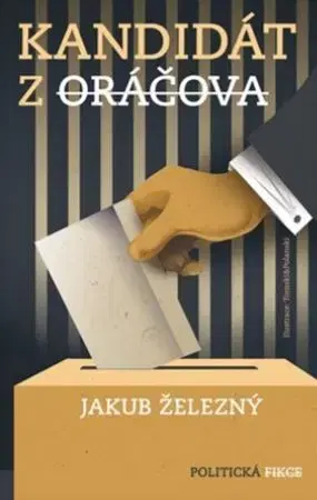 Česká beletria Kandidát z Oráčova - Jakub Železný