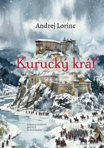Historické romány Kurucký kráľ - Andrej Lorinc