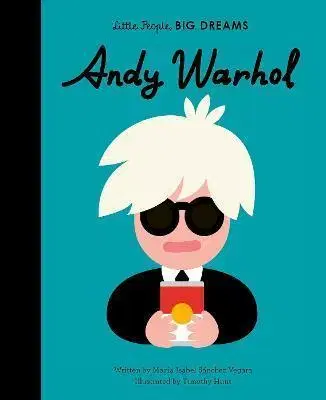 Encyklopédie pre deti a mládež - ostatné Andy Warhol - Isabel Sanchez Vegara,Timothy Hunt