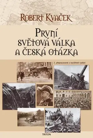História - ostatné První světová válka a česká otázka - Robert Kvaček