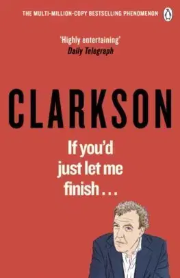 Cudzojazyčná literatúra If You’d Just Let Me Finish! - Jeremy Clarkson