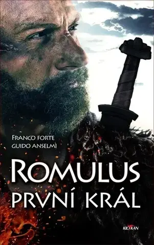 Historické romány Romulus první král - Franco Forte,Guido Anselmi