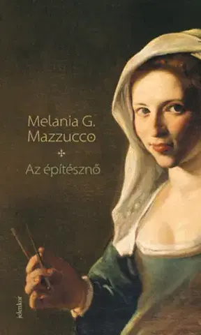 Beletria - ostatné Az építésznő - Mazzucco G. Melania