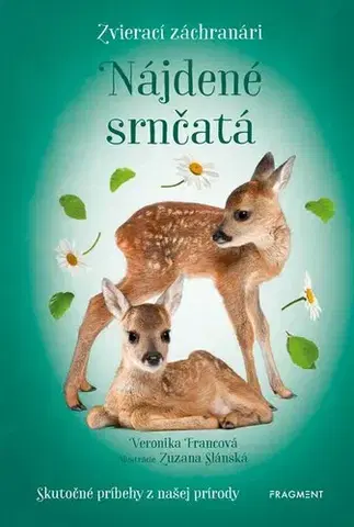 Dobrodružstvo, napätie, western Zvierací záchranári: Nájdené srnčatá - Veronika Francová,Zuzana Slánská,Katarína Lalíková