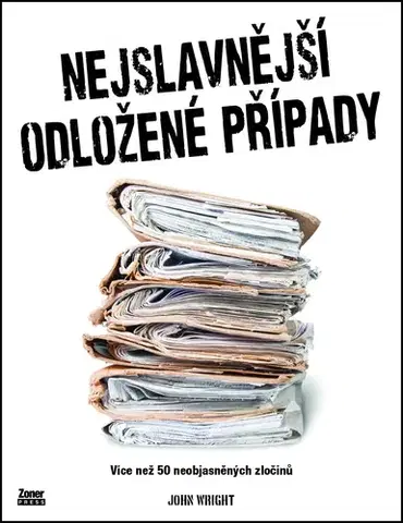 Detektívky, trilery, horory Nejslavnější odložené případy - John D. Wright