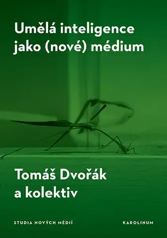 Medicína - ostatné Umělá inteligence jako (nové) médium - Tomáš Dvořák