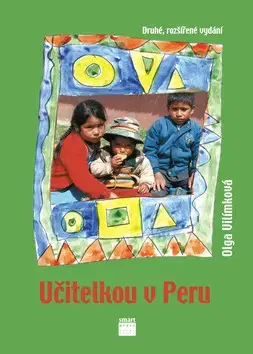 Cestopisy Učitelkou v Peru - Olga Vilímková