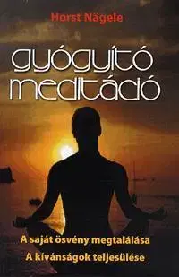 Zdravie, životný štýl - ostatné Gyógyító meditáció - Horst Nägele