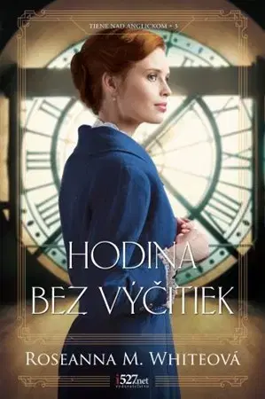 Historické romány Hodina bez výčitiek - Roseanna M. White,Daniela Hrúziková