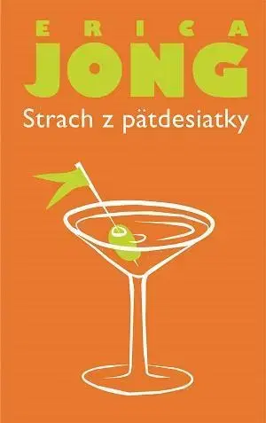 Svetová beletria Strach z päťdesiatky - Erica Jongová,Zuzana Vilikovská