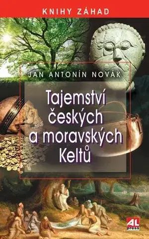 História Tajemství českých a moravských Keltů - Jan Antonín Novák