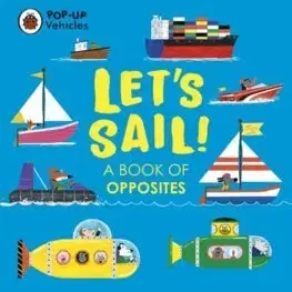 Leporelá, krabičky, puzzle knihy Pop-Up Vehicles: Let's Sail! - Matt Hunt,Matt Hunt